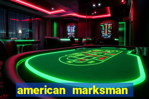 american marksman apk dinheiro infinito